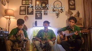 ROBBI KHOLAQ Versi Jazz - Cover by JUFA Akustik