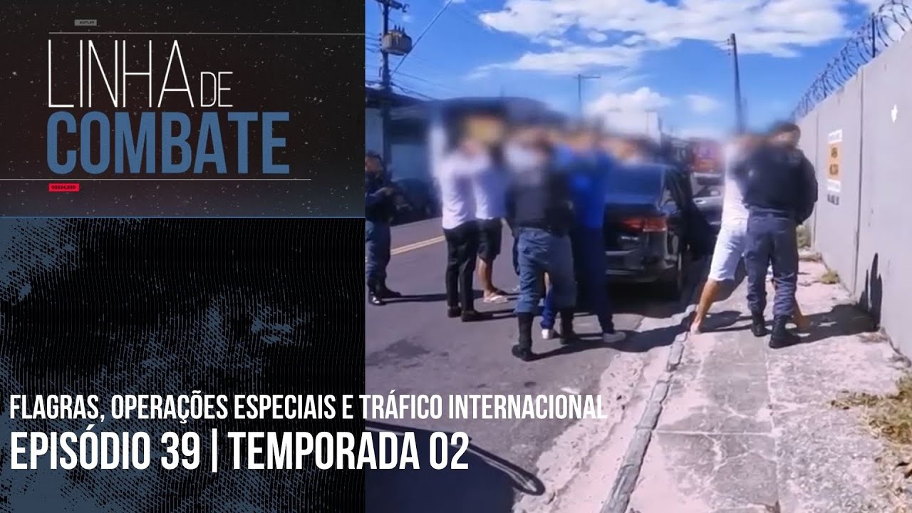 LINHA DE COMBATE | EPISÓDIO 39 | TEMPORADA 02 [REAPRESENTAÇÃO]