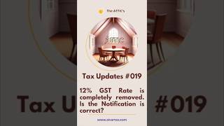 12% Schedule is Completely removed from GST Rate Notification. Is it actually correct? #gstcouncil