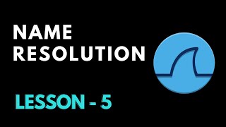 Wireshark name resolution Full tutorial Lesson 5