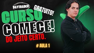 Curso Gratuito Daytrader - Do Zero Ao Lucro - Aula 1