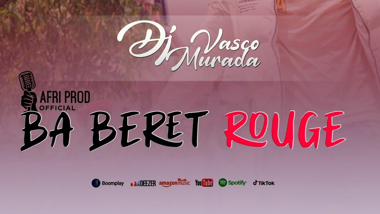 Ba Béret Rouge (Clip Video Officiel) Dj Vasco Murada ft Dj Aaron Mbora & Ir Dj Balaine Kilo