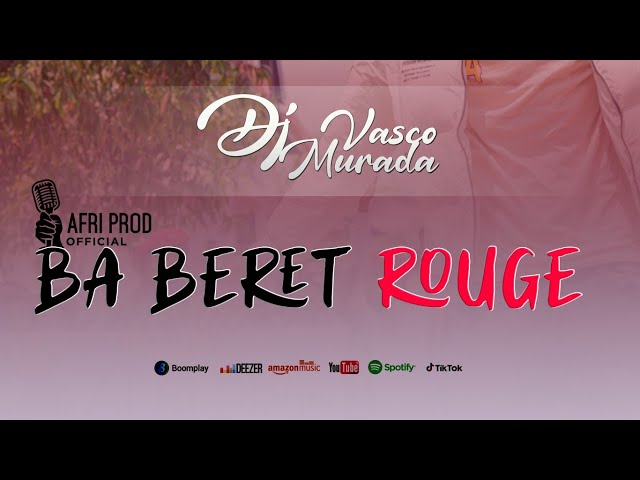 Ba Béret Rouge (Clip Video Officiel) Dj Vasco Murada ft Dj Aaron Mbora class=