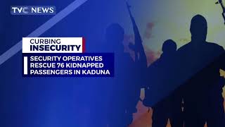 76 Kidnapped Passengers Rescue by Security Operatives in Kaduna State