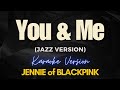 You Me Jazz Version JENNIE Karaoke You Me Jazz Version JENNIE Karaoke