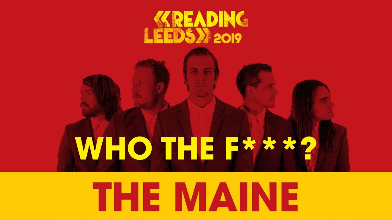 Who The F***  are The Maine? | Reading & Leeds 2019