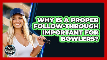 Why Is A Proper Follow-Through Important For Bowlers?