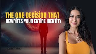 The ONE Decision That Rewrites Your Entire Identity