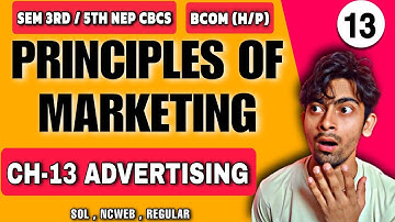 Bcom(P/H) Unit 5 |CH-13 Advertising| Promotion Mix| Principles of marketing |Sol Du SEM 3rd/5th NEP|