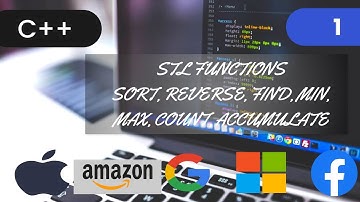 Standard Template Library Functions Sort, Reverse, Find, Min_element, Max_element, Count, Accumulate