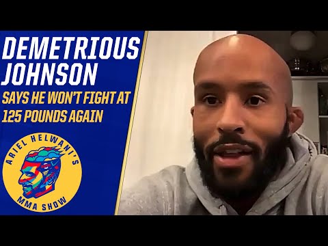 Demetrious Johnson says he?ll never fight at 125 pounds again | Ariel Helwani?s MMA Show