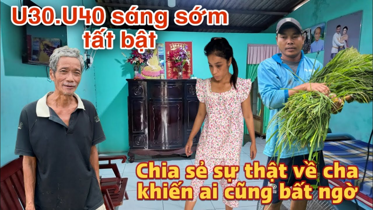 Bất ngờ sáng sớm U30.U40 đã nói hết sự thật về người cha bao lâu nay khiến ai cũng bất ngờ #30