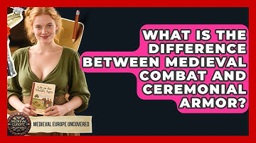 What Is The Difference Between Medieval Combat And Ceremonial Armor? - Medieval Europe Uncovered