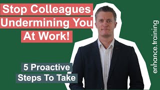 What To Do When Staff Or Colleagues Undermine You - 5 Proactive Steps