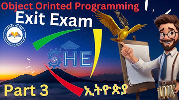 Object Oriented Programming Exit Exam  part 3, መውጫ ፈተና  OOP ክፍል 3