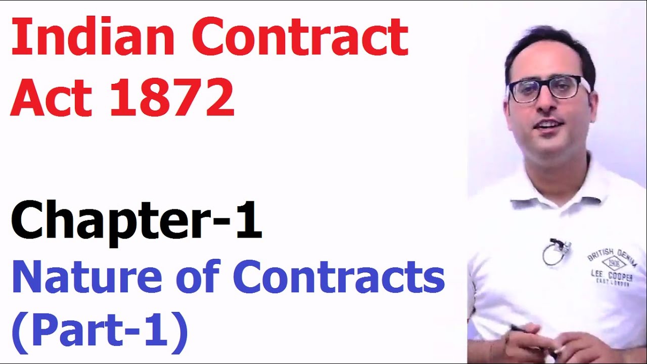 Indian Contract Act 1872 Chapter 1 Nature of Contracts Part 1 - YouTube