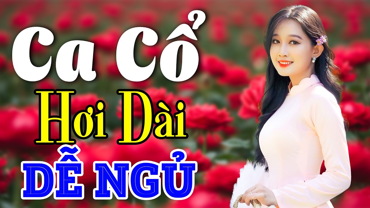 Vừa Nằm Vừa Nghe Ca Cổ Hơi Dài Dễ Ngủ - Ca Cổ Cải Lương Xưa Hay Ngất Ngây | Ca Cổ Tân Thời