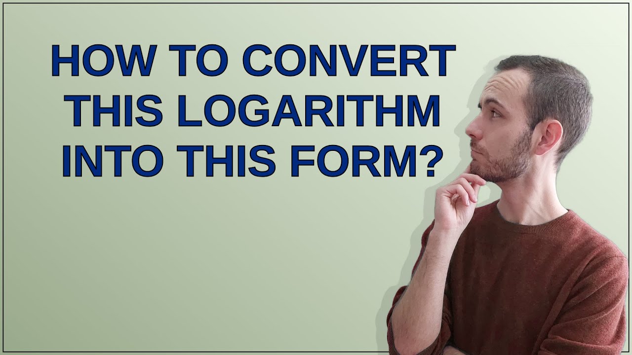 Mathematica how to convert this logarithm into this form youtube