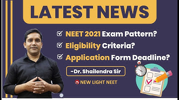 Latest News | NEET 2021 Exam Pattern?  Eligibility Criteria? Application Form Deadline?  #NTA