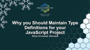 Why You Should Maintain Type Definitions for Your JavaScript Project - Ethan Arrowood, Microsoft