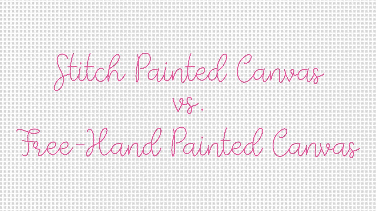 Stitch Painted Canvas vs. Free-Hand Painted Canvas