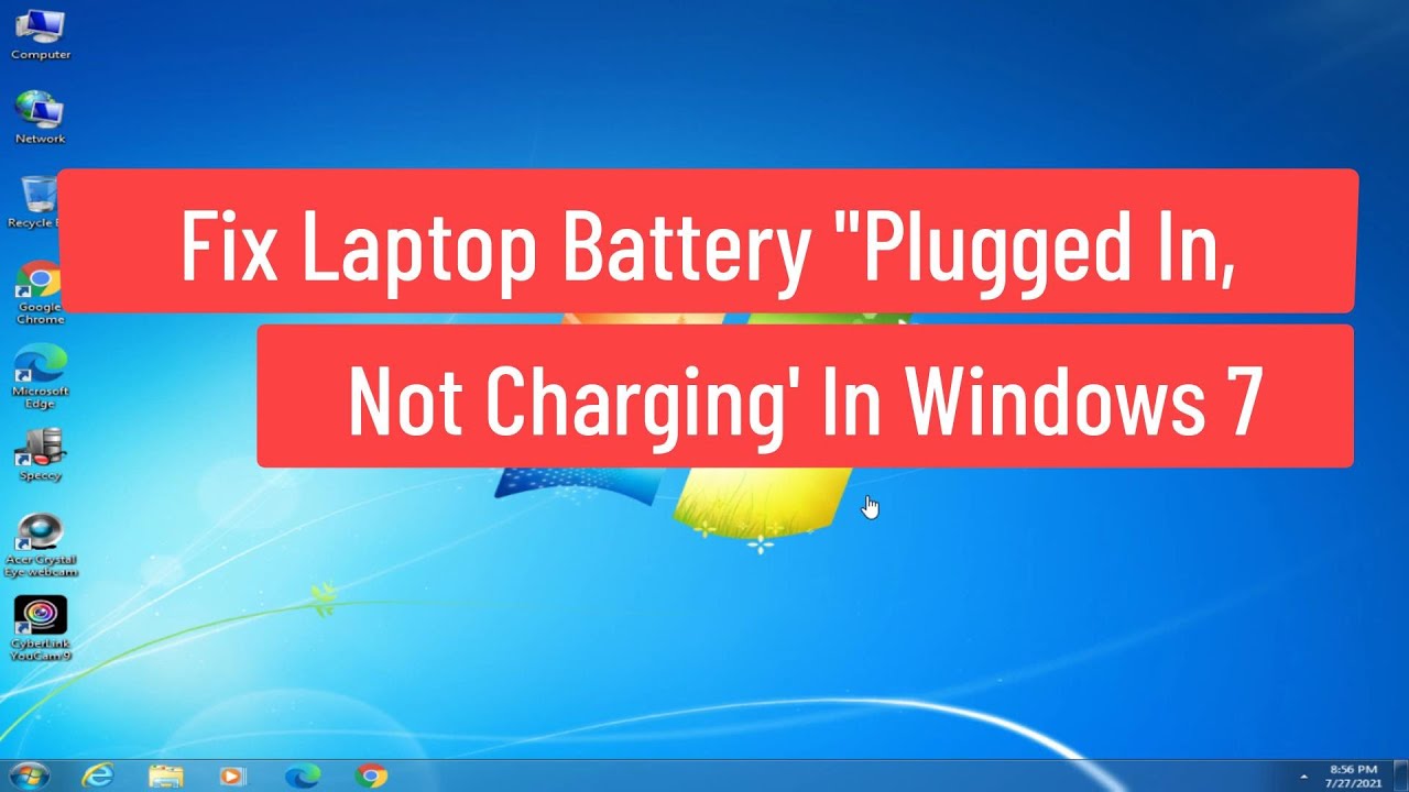 Fix Laptop Battery 'Plugged In, Not Charging' in Windows 7 (Solved