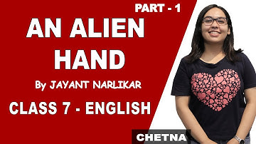 An Alien Hand | Class 7 English | iWiz Chetna