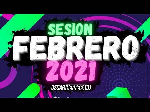 Sesion FEBRERO 2021 MIX (Reggaeton, Comercial, Trap, Flamenco, Dembow) Oscar Herrera DJ