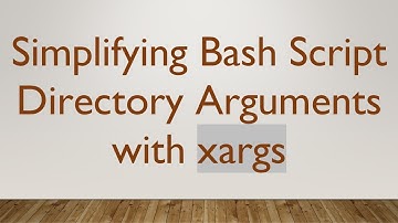 Simplifying Bash Script Directory Arguments with xargs