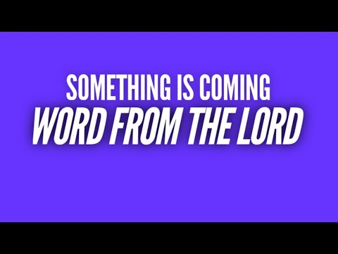 Word From The Lord: Something Is Coming — TOC video thumbnail