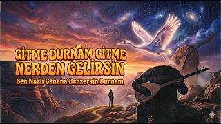 Gitme Durnam Gitme Nerden Gelirsin | Anatolian Psychedelic Folk Rock