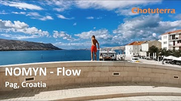 Nomyn - Flow / The town of Pag, Croatia /