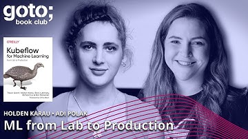 Kubeflow for Machine Learning (Teaser) • Holden Karau & Adi Polak • GOTO 2022