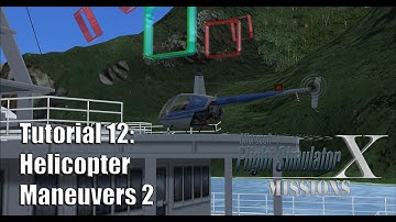 FSX/Flight Simulator X Missions: Tutorial 12: Helicopter Maneuvers 2 (03:10:2) - R22 Beta II