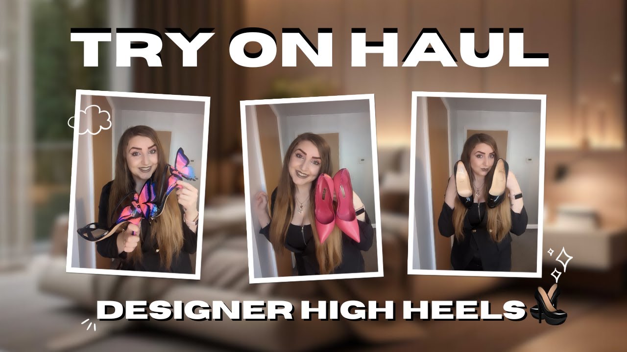 Try On High Heels With Me - Designer Collection - YouTube