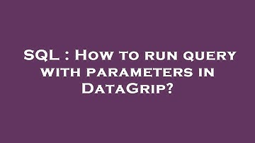 SQL : How to run query with parameters in DataGrip?