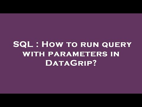 SQL : How to run query with parameters in DataGrip?
