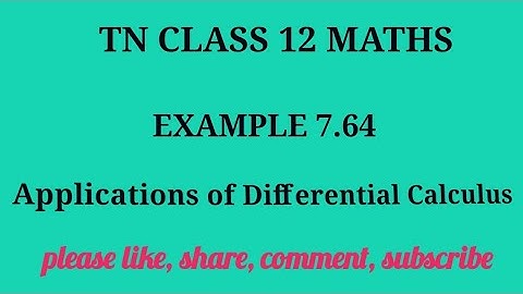 Tn 12 maths| example 7.64 |state board | Application of Differential Calculus |gmrrao maths|