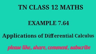 Tn 12 maths| example 7.64 |state board | Application of Differential Calculus |gmrrao maths|