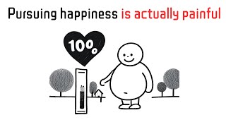 Stop Chasing Happiness—Here’s Why You’re Still Unhappy