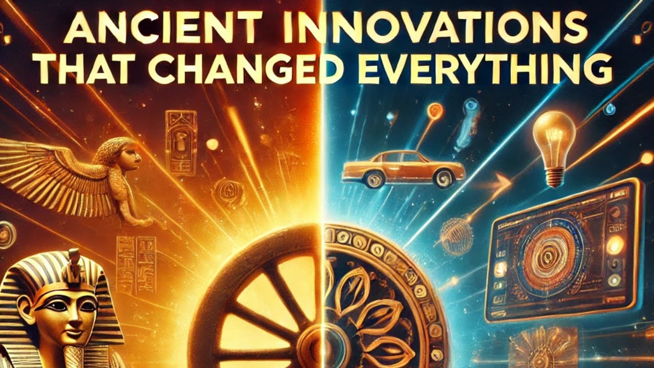 History’s Greatest Inventions: Ancient Innovations That Changed the World Forever