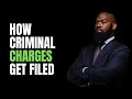 How Criminal Charges Get Filed