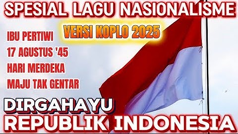 SPESIAL LAGU WAJIB NASIONAL‼️TANAH AIR / VERSI KOPLO FULL BASS TERBARU 2025