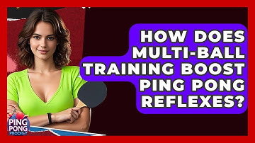 How Does Multi-Ball Training Boost Ping Pong Reflexes? - Ping Pong Prodigy