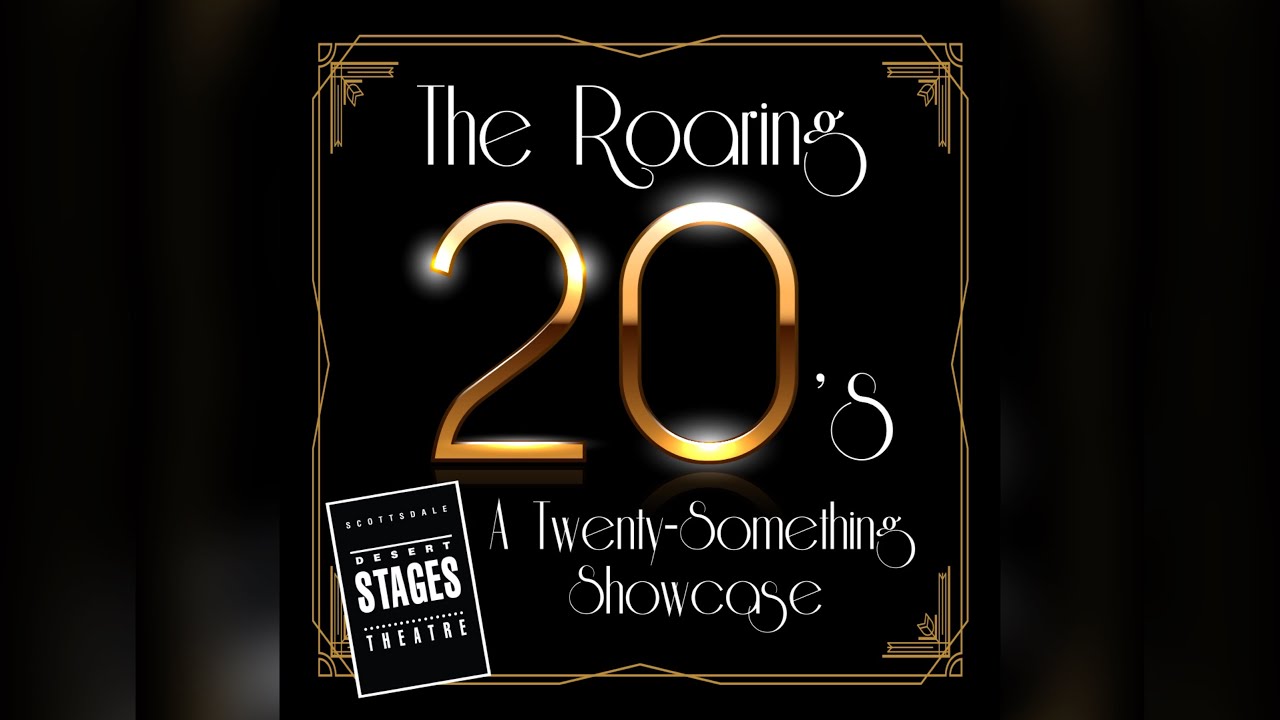 The Roaring 20's: A Twenty-Something Showcase