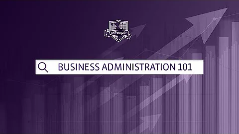 Business Administration 101 | Introduction to Business Administration at University of the People