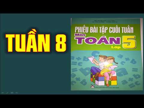 Video Phiếu Bài Tập Cuối Tuần Toán 5 - Tuần 8 - YouTube