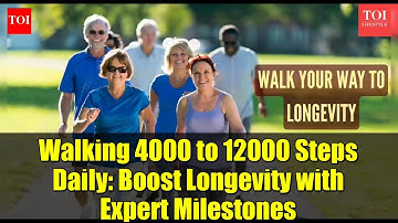 Walking 4000 to 12000 Steps Daily: Boost Longevity with Expert Milestones