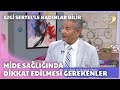 Mide Sağlığında Dikkat Edilmesi Gerekenler I Ezgi Sertel'le Kadınlar Bilir