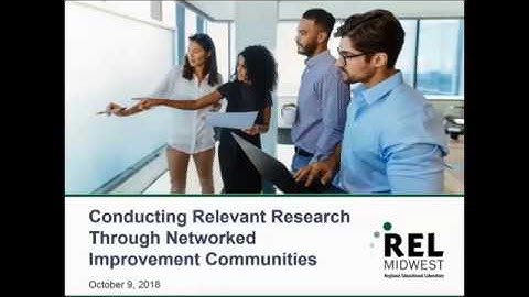 Conducting Relevant Research through Networked Improvement Communities – Introduction (REL Midwest)